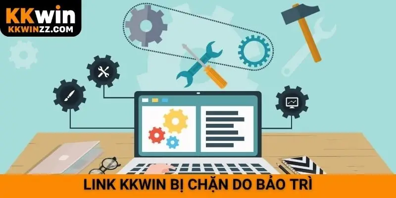 Link KKWIN bị chặn do bảo trì